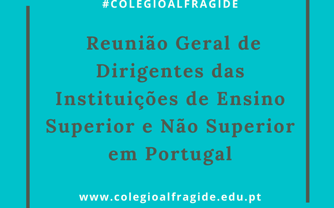 Reunião Geral de Dirigentes das Instituições de Ensino Superior e Não Superior em Portugal