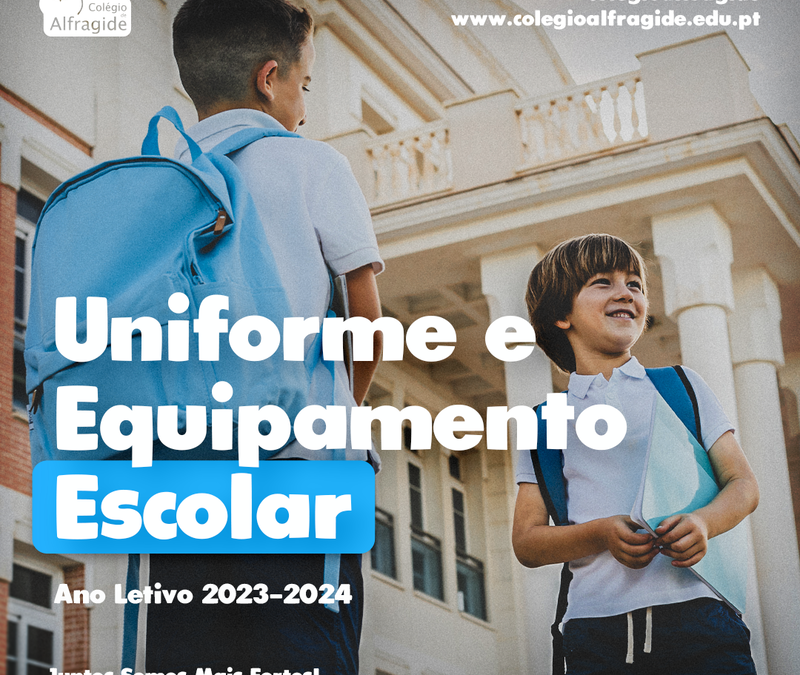 Uniforme e Equipamento Escolar – Ano Letivo 2023-2024